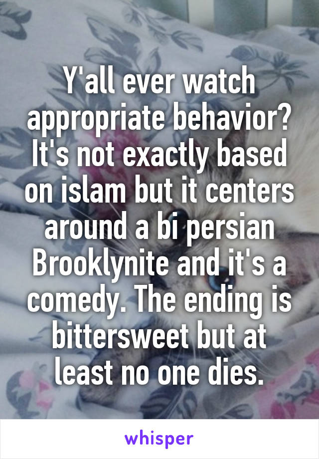 Y'all ever watch appropriate behavior? It's not exactly based on islam but it centers around a bi persian Brooklynite and it's a comedy. The ending is bittersweet but at least no one dies.