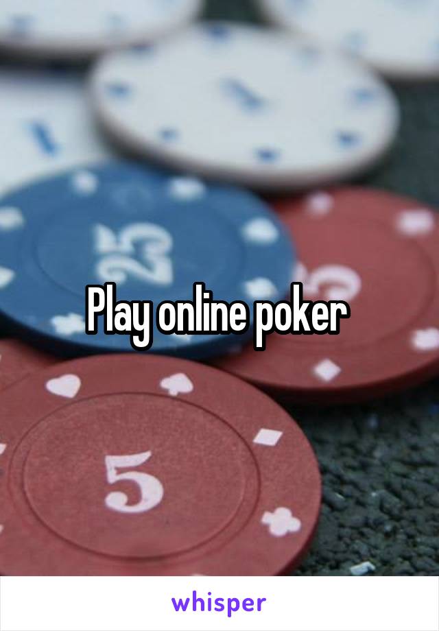 Play online poker 