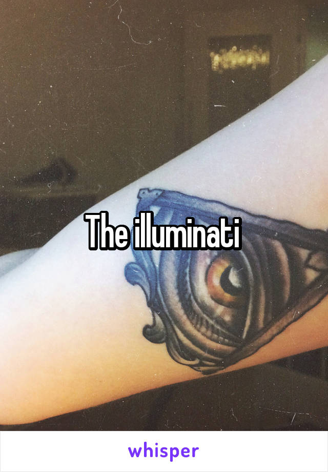The illuminati 