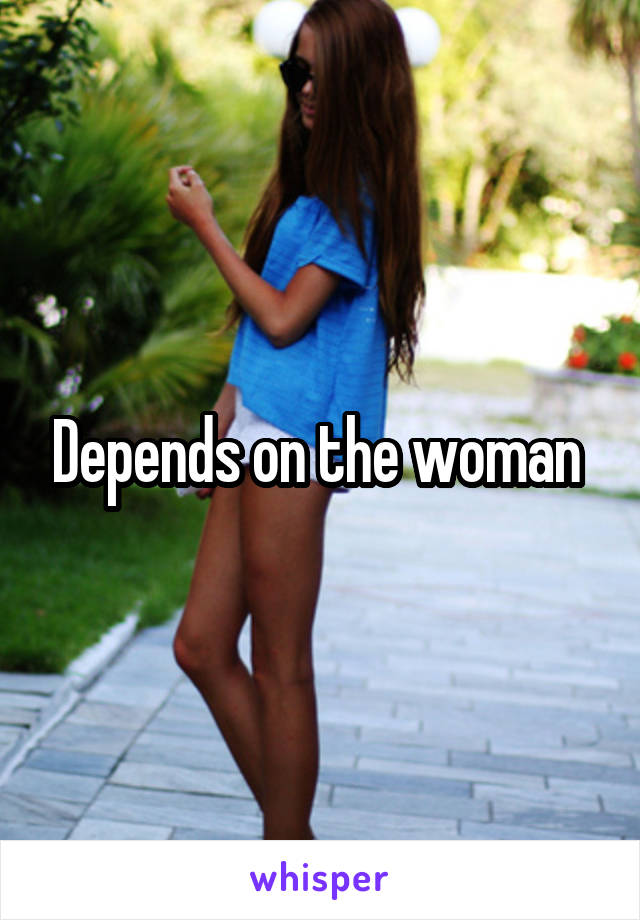 Depends on the woman 