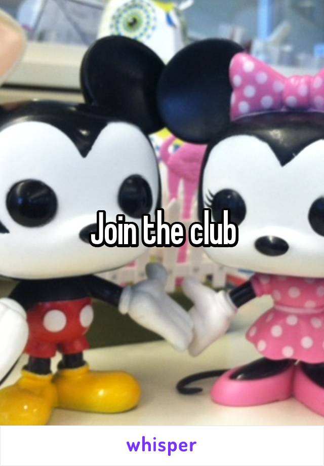 Join the club