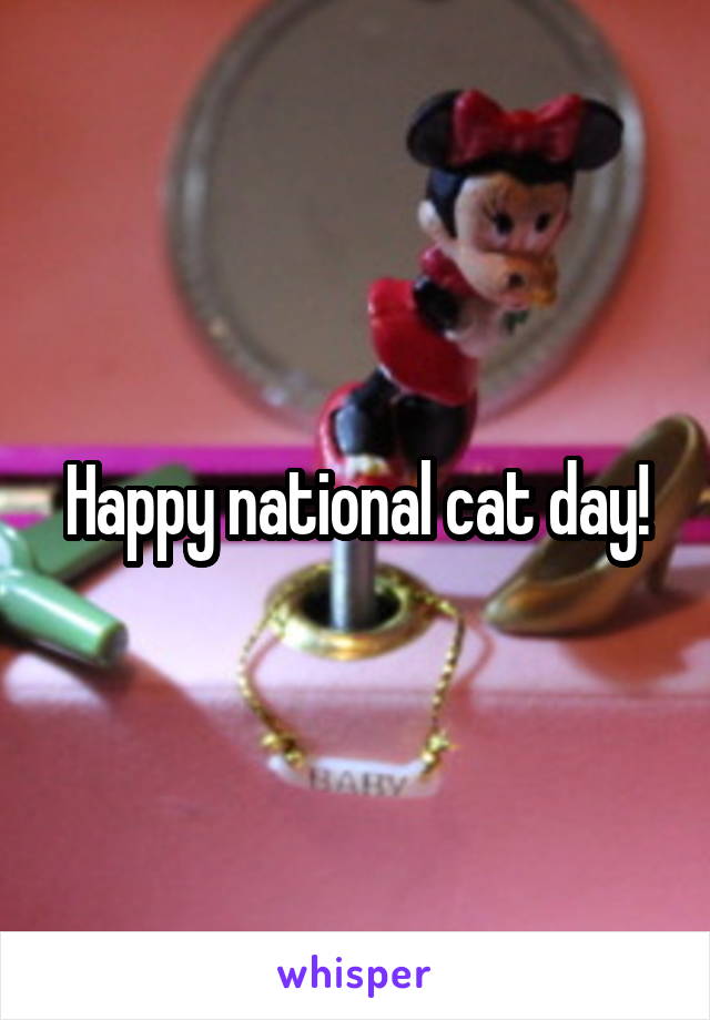 Happy national cat day!