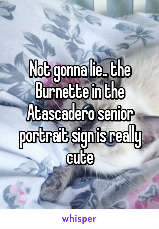 Not gonna lie.. the Burnette in the Atascadero senior portrait sign is really cute