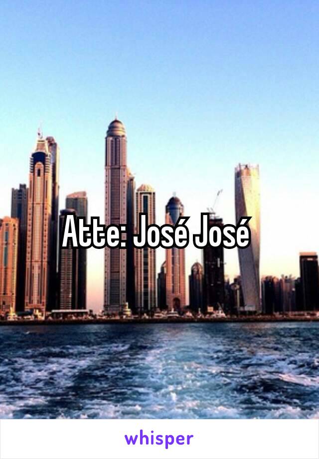 Atte: José José 