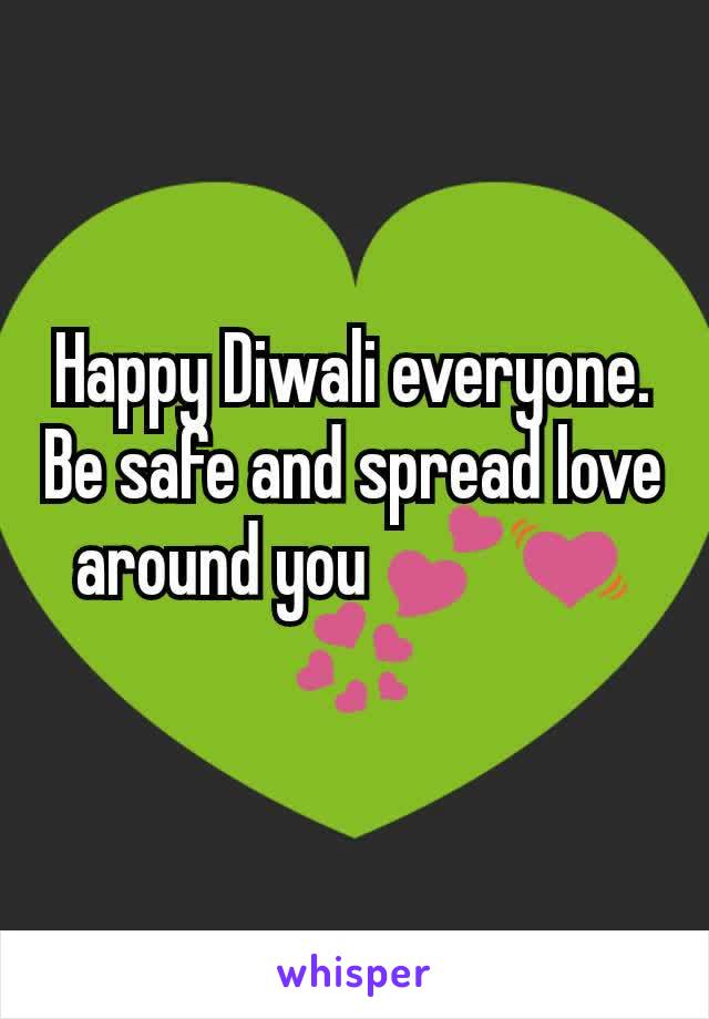 Happy Diwali everyone. Be safe and spread love around you 💕💓💞