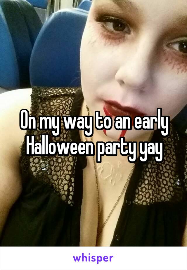 On my way to an early Halloween party yay
