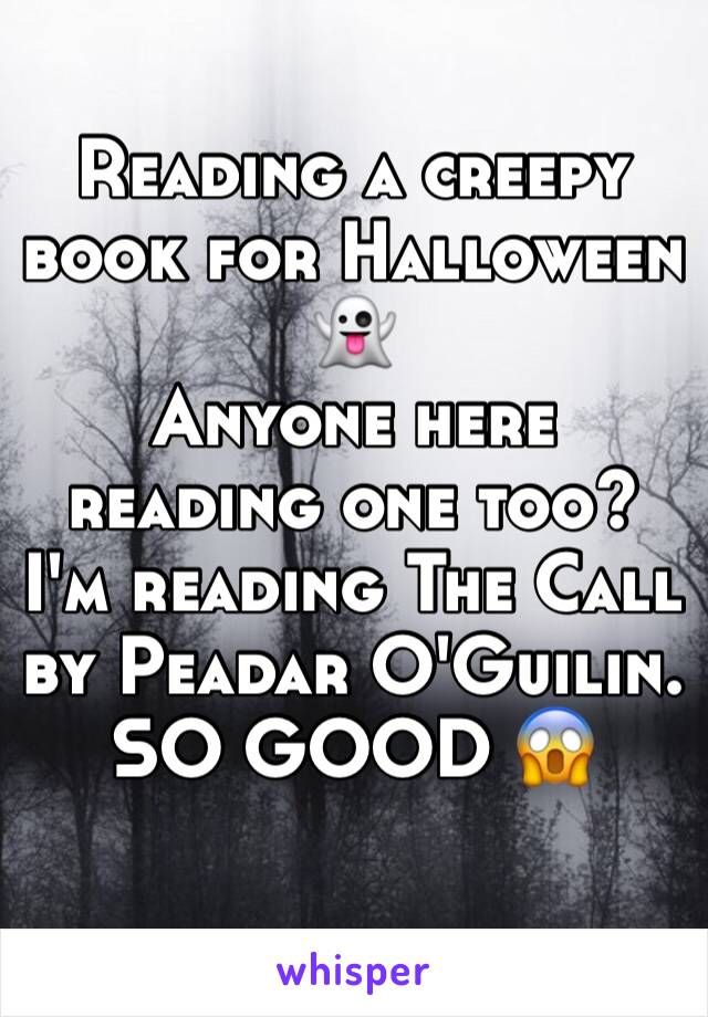 Reading a creepy book for Halloween 👻 
Anyone here reading one too? I'm reading The Call by Peadar O'Guilin. 
SO GOOD 😱