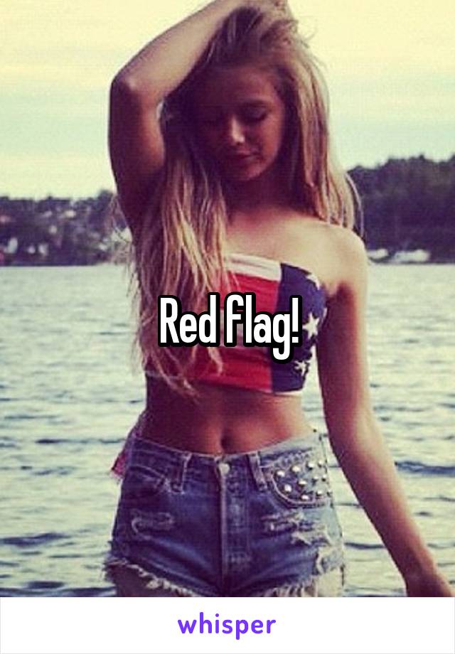 Red flag!