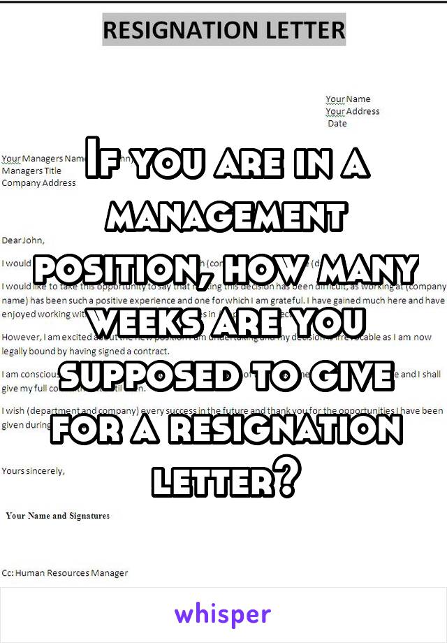 If you are in a management position, how many weeks are you supposed to give for a resignation letter?