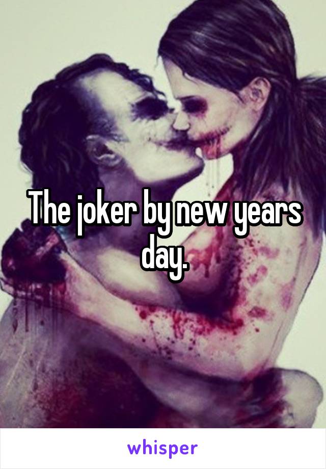The joker by new years day.