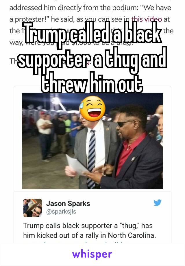 Trump called a black supporter a thug and threw him out
😅




