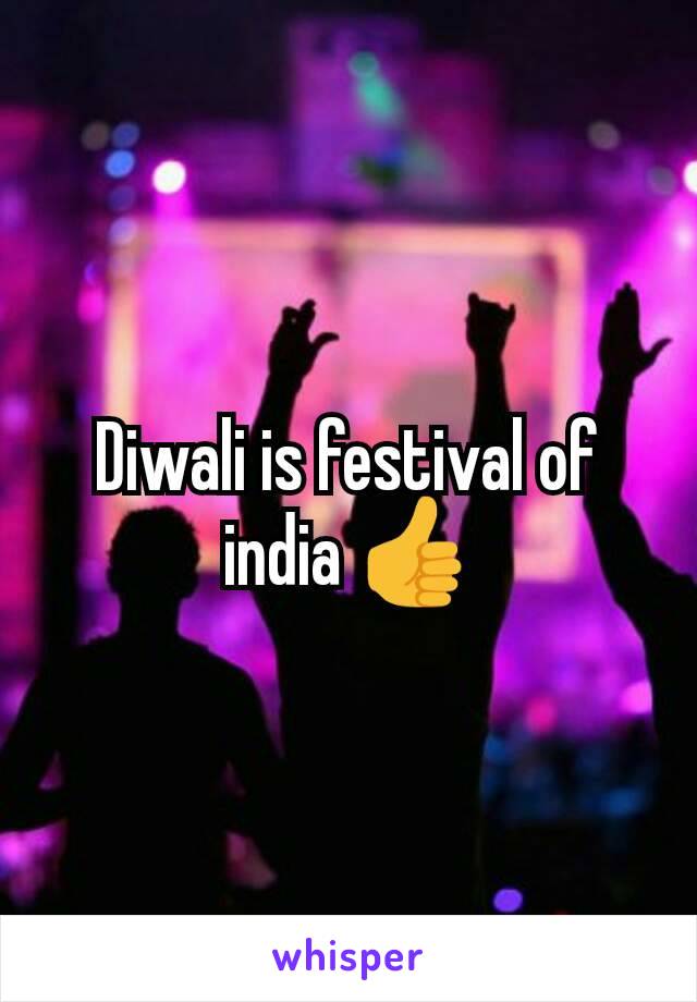 Diwali is festival of india 👍