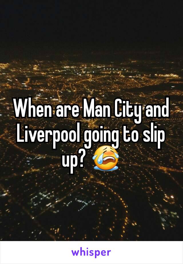 When are Man City and Liverpool going to slip up? 😭