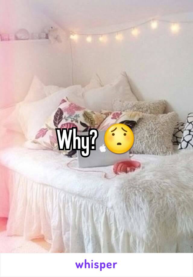 Why? 😯