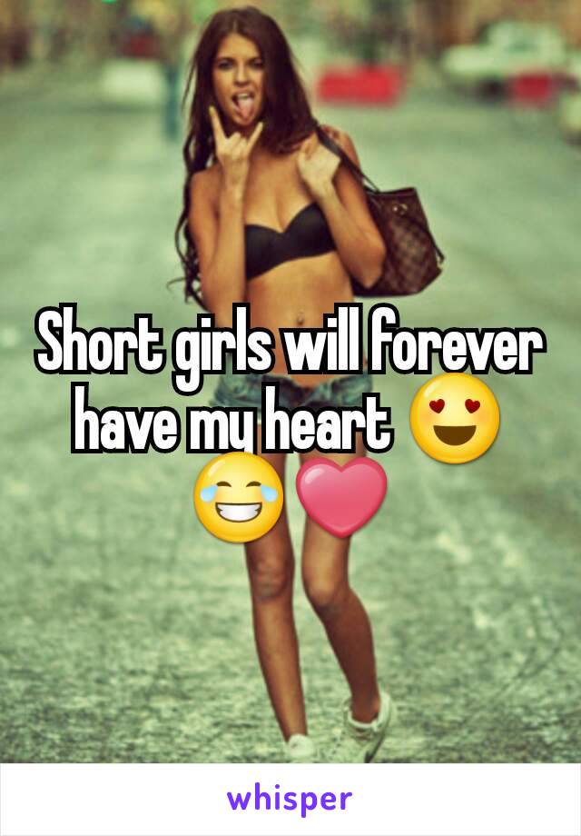 Short girls will forever have my heart 😍😂❤