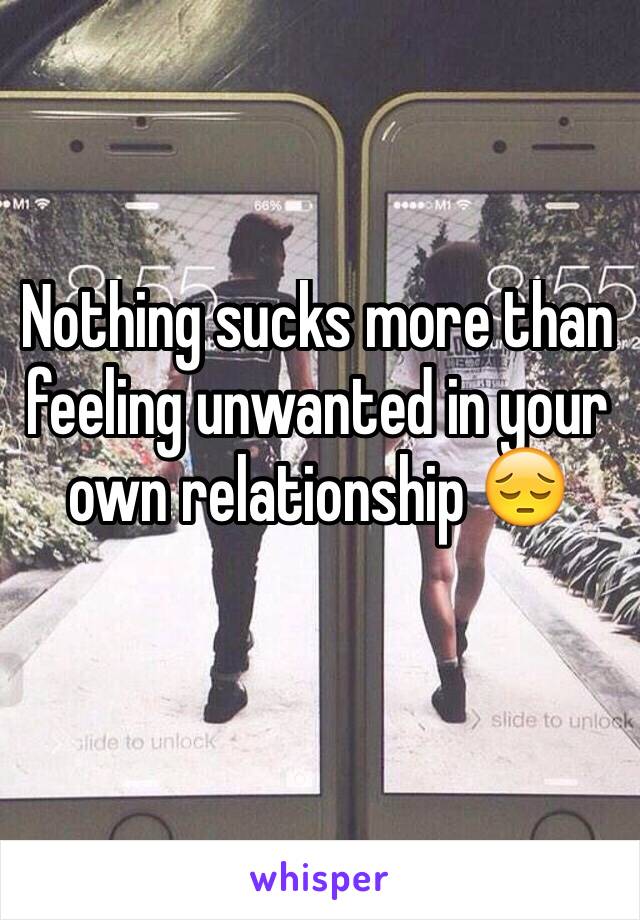 Nothing sucks more than feeling unwanted in your own relationship 😔
