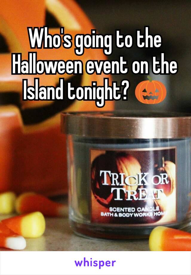Who's going to the Halloween event on the Island tonight? 🎃