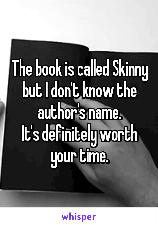 The book is called Skinny but I don't know the author's name.
It's definitely worth your time.