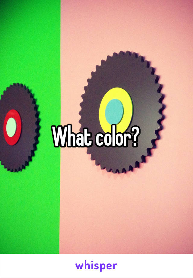 What color? 