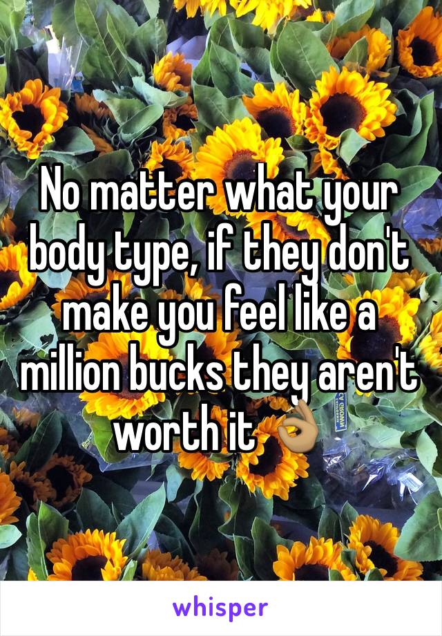 No matter what your body type, if they don't make you feel like a million bucks they aren't worth it 👌🏽
