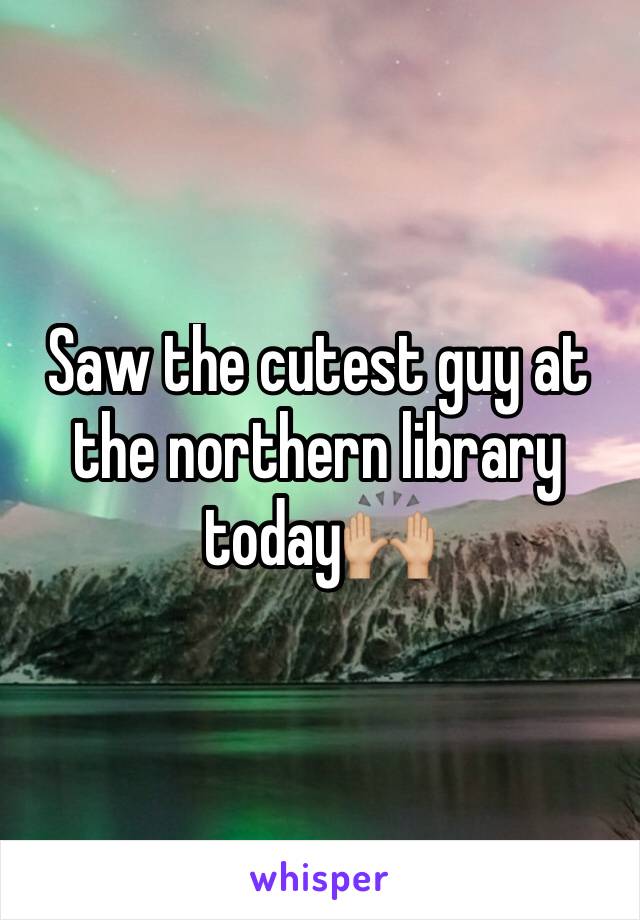 Saw the cutest guy at the northern library today🙌🏼