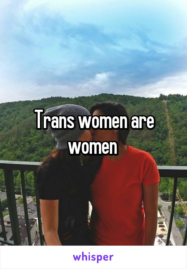 Trans women are women 
