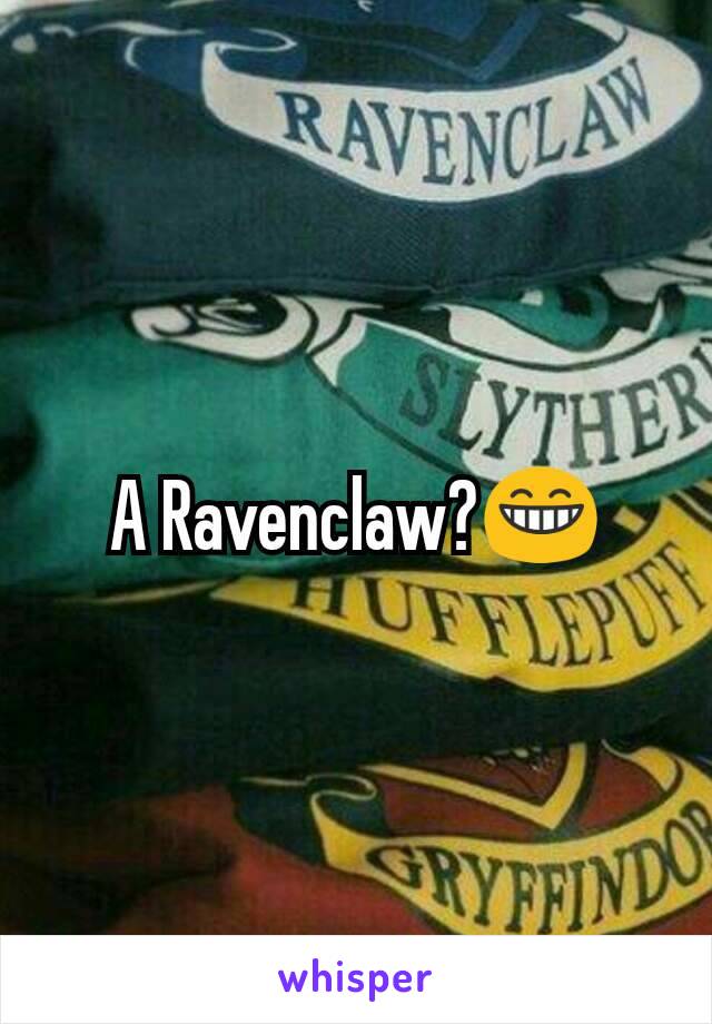 A Ravenclaw?😁