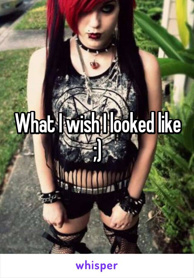 What I wish I looked like ;)