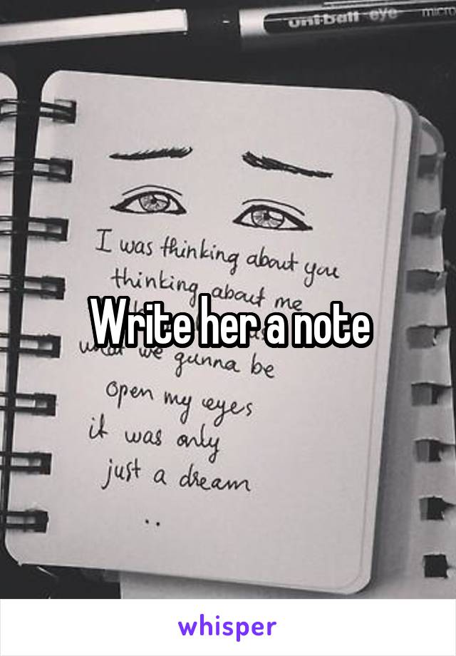 Write her a note