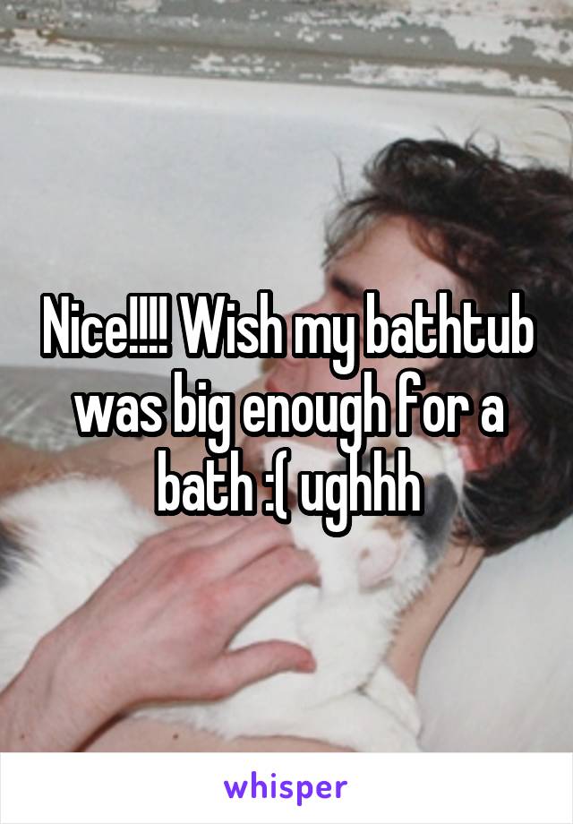 Nice!!!! Wish my bathtub was big enough for a bath :( ughhh