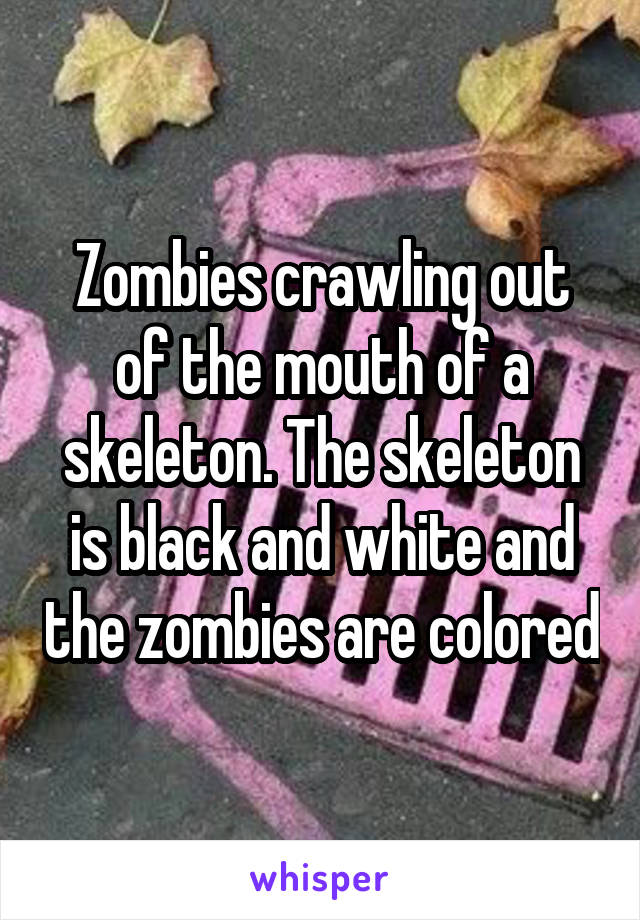 Zombies crawling out of the mouth of a skeleton. The skeleton is black and white and the zombies are colored