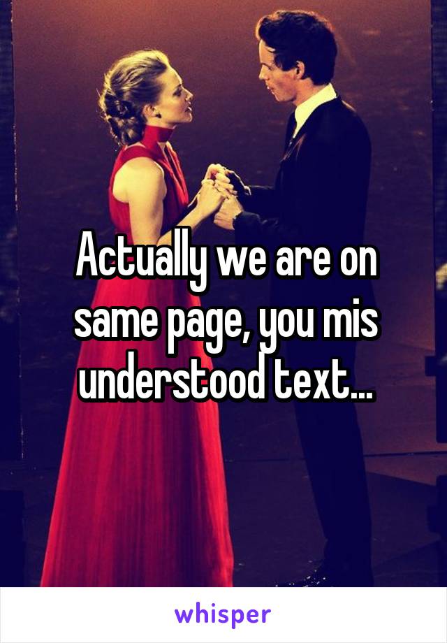 Actually we are on same page, you mis understood text...