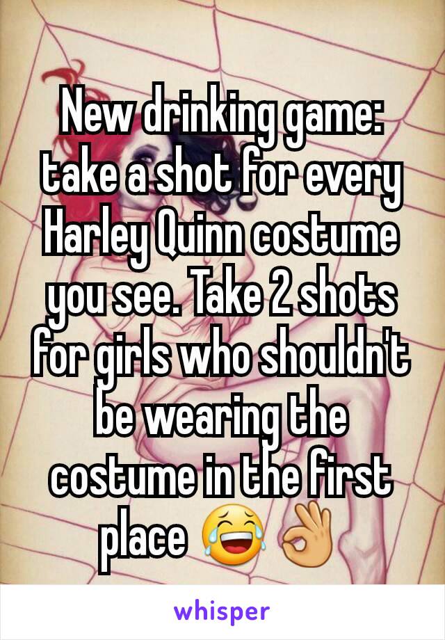 New drinking game: take a shot for every Harley Quinn costume you see. Take 2 shots for girls who shouldn't be wearing the costume in the first place 😂👌