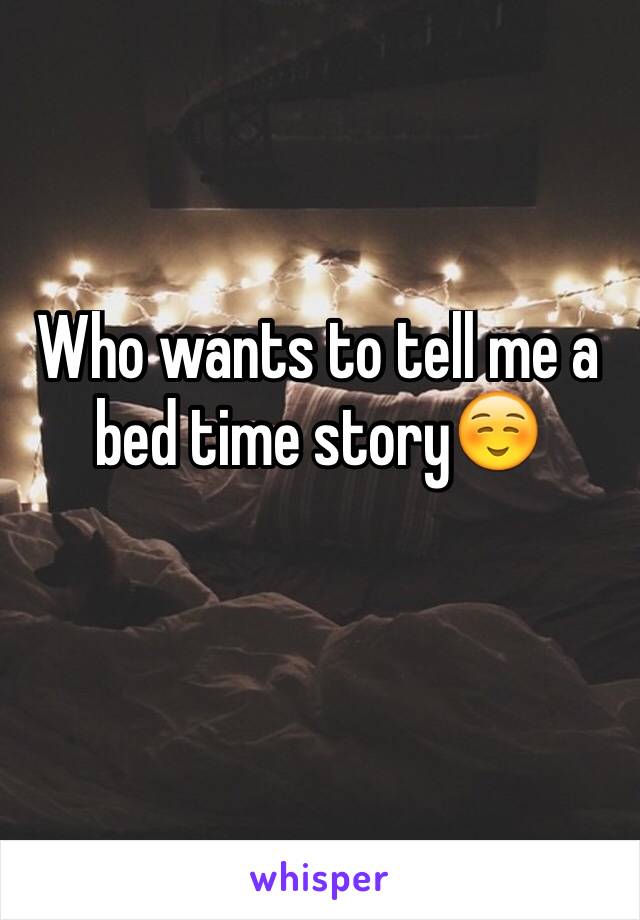 Who wants to tell me a bed time story☺️