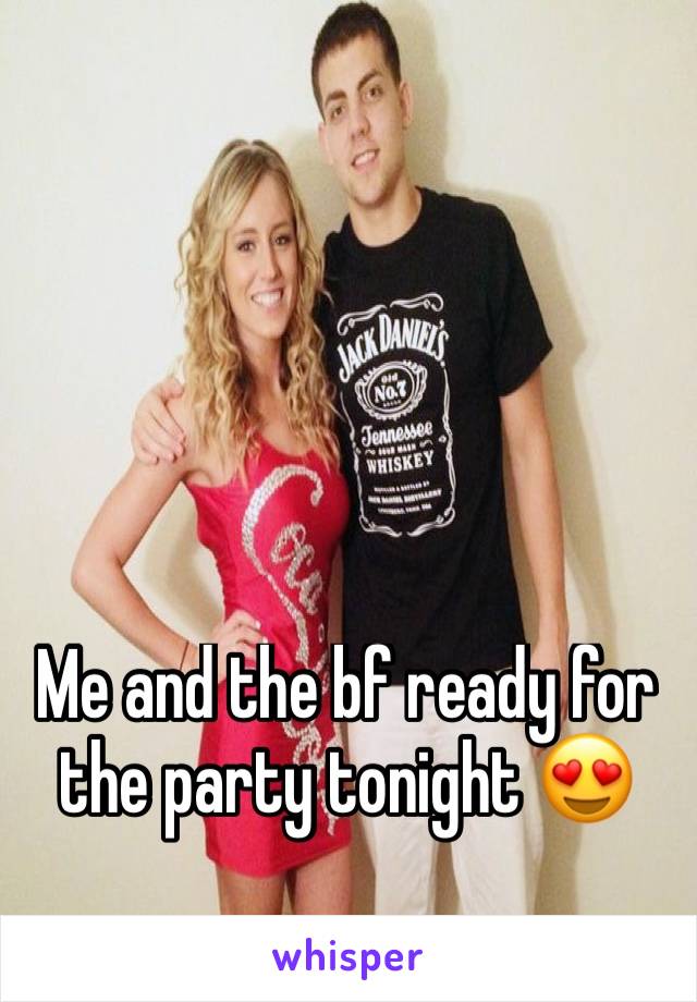 Me and the bf ready for the party tonight 😍
