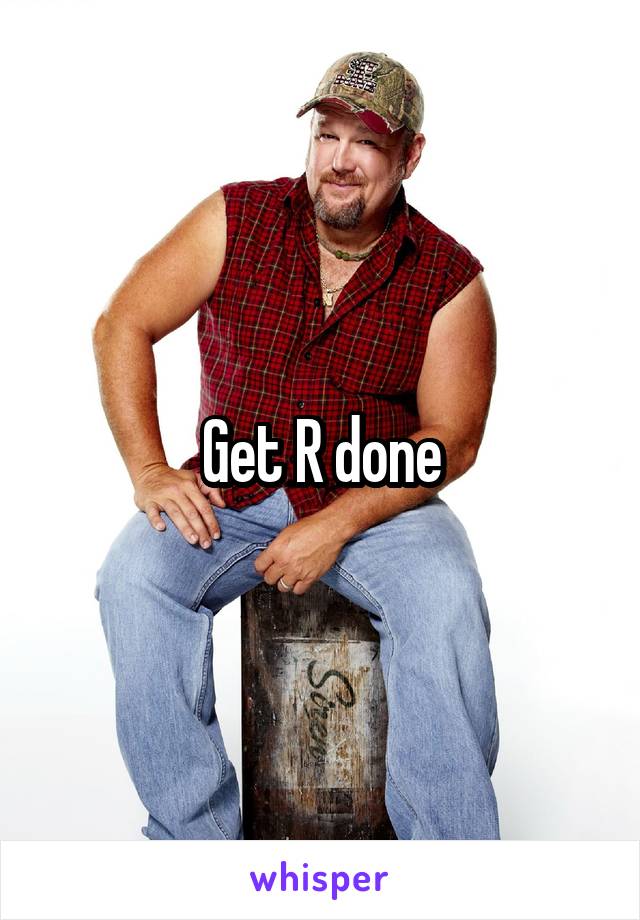 Get R done