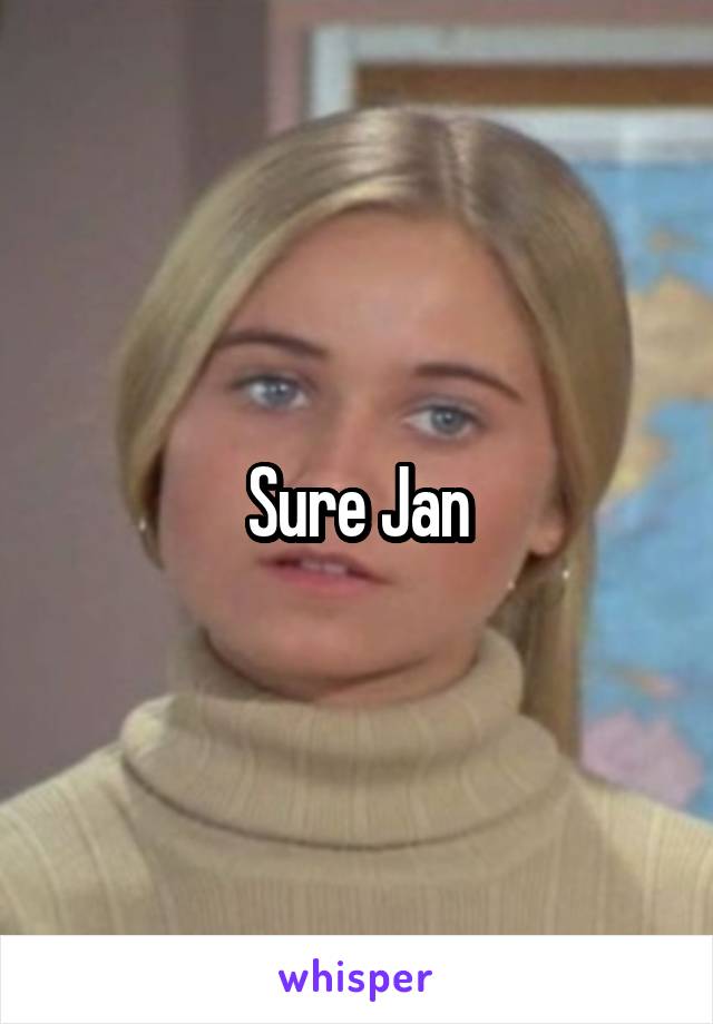 Sure Jan
