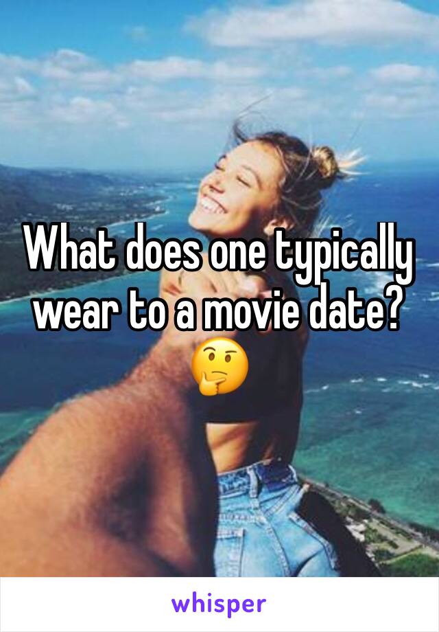 What does one typically wear to a movie date?🤔