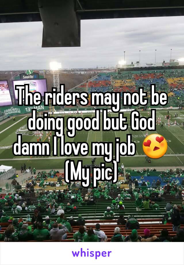 The riders may not be doing good but God damn I love my job 😍
(My pic)