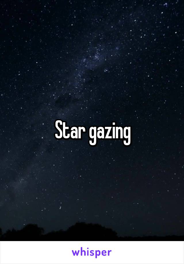 Star gazing