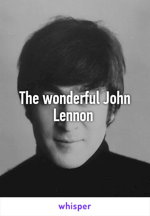 The wonderful John Lennon 