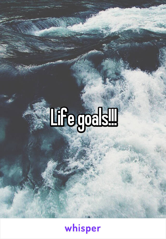 Life goals!!!