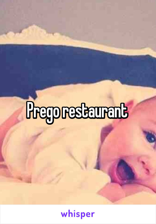 Prego restaurant 