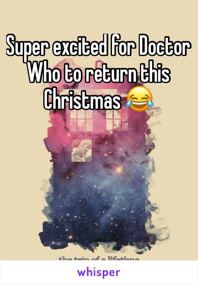 Super excited for Doctor Who to return this Christmas 😂