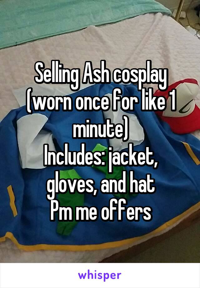 Selling Ash cosplay (worn once for like 1 minute)
Includes: jacket, gloves, and hat
Pm me offers