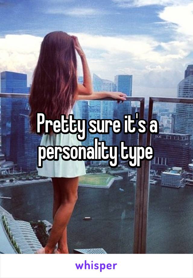 Pretty sure it's a personality type 