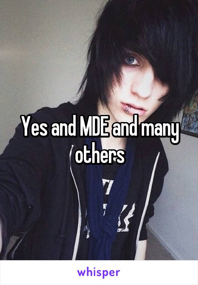 Yes and MDE and many others
