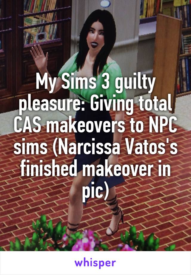 My Sims 3 guilty pleasure: Giving total CAS makeovers to NPC sims (Narcissa Vatos's finished makeover in pic)