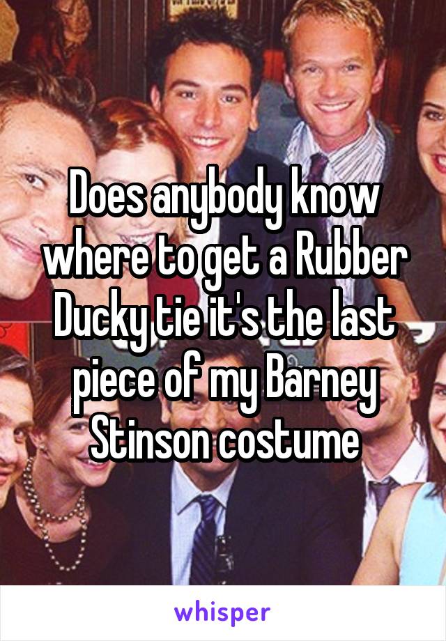 Does anybody know where to get a Rubber Ducky tie it's the last piece of my Barney Stinson costume