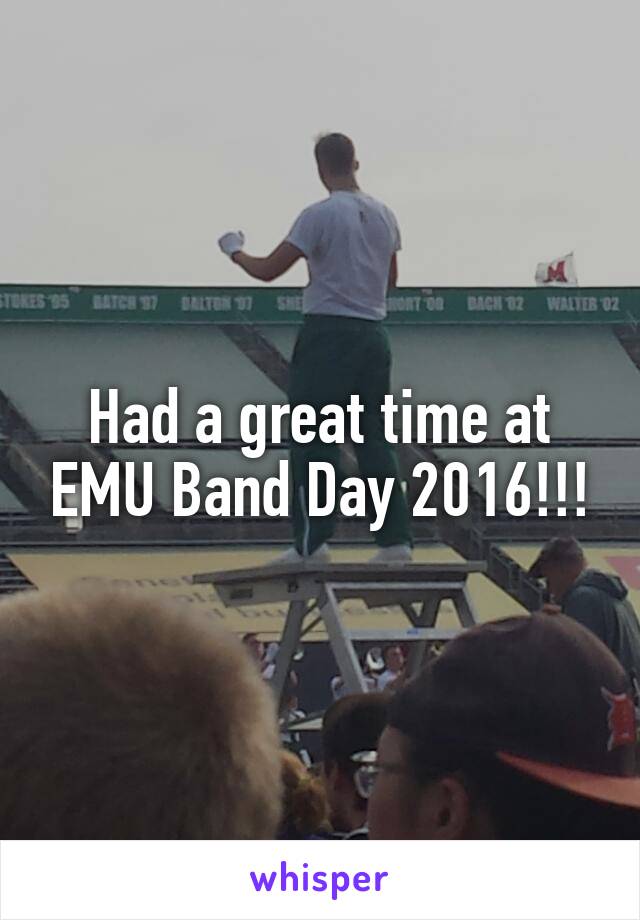 Had a great time at EMU Band Day 2016!!!